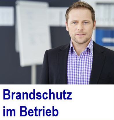 Bestimmungen im Brandschutzbestimmungen wirksam im Betrieb umsetzen. g